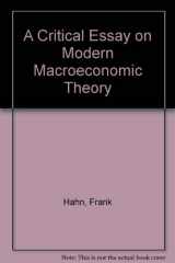 9780631134831-0631134832-A Critical Essay on Modern Macroeconomic Theory