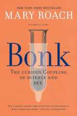 9781324036036-1324036036-Bonk: The Curious Coupling of Science and Sex