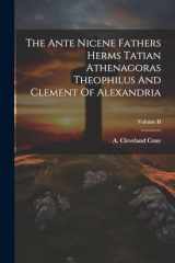 9781021440464-1021440469-The Ante Nicene Fathers Herms Tatian Athenagoras Theophilus And Clement Of Alexandria; Volume II