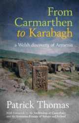 9781845273668-1845273664-From Carmarthen to Karabagh - A Welsh Discovery of Armenia