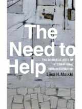 9780822359128-082235912X-The Need to Help: The Domestic Arts of International Humanitarianism