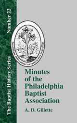 9781579784942-1579784941-Minutes of the Philadelphia Baptist Association: From 1707 to 1807, Being the First One Hundred Years of Its Existence (Baptist History)