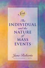 9781878424211-1878424211-The Individual and the Nature of Mass Events: A Seth Book
