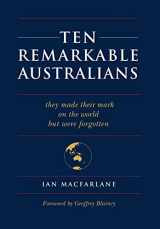 9781925826524-192582652X-Ten Remarkable Australians: who left their mark on the world - but were forgotten