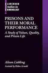9780199291489-0199291489-Prisons and Their Moral Performance: A Study of Values, Quality, and Prison Life (Clarendon Studies in Criminology)