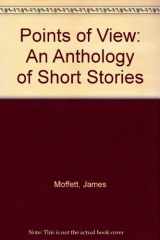 9780606008402-0606008403-Points of View: An Anthology of Short Stories