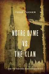 9780268104344-0268104344-Notre Dame vs. The Klan: How the Fighting Irish Defied the KKK