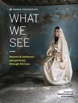 9780711278547-0711278547-Women Photograph: What We See: Women and nonbinary perspectives through the lens