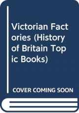9780600589624-0600589625-Victorian Factories (History of Britain)