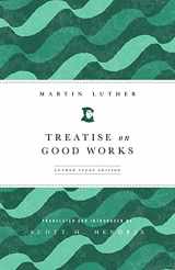 9780800698935-0800698932-Treatise on Good Works: Luther Study Edition
