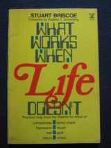 9780882077253-0882077252-What Works When Life Doesn't: Practical Help From the Psalms For Times of Unhappiness, World Chaos, Depression, Doubt, Fear, Guilt, Failure, Stress