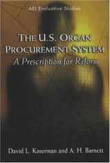 9780844741703-0844741701-The U.S. Organ Procurement System: A Prescription for Reform (Evaluative Studies)