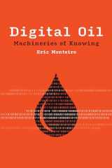 9780262544672-0262544679-Digital Oil: Machineries of Knowing (Infrastructures)