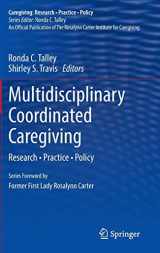 9781461489726-1461489725-Multidisciplinary Coordinated Caregiving: Research • Practice • Policy