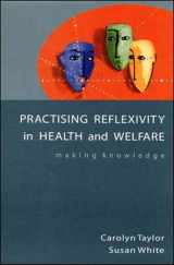 9780335205196-0335205194-Practicing Reflexivity in Health and Welfare: Making Knowledge