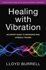 9782493610010-2493610016-Healing with Vibration: An Expert Guide to Reversing Pain, Stress, & Trauma