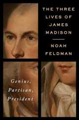 9780812992755-081299275X-The Three Lives of James Madison: Genius, Partisan, President