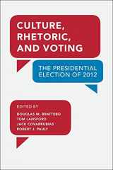 9781629220383-1629220388-Culture, Rhetoric, and Voting: The Presidential Election of 2012