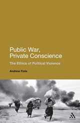 9781441182814-1441182810-Public War, Private Conscience: The Ethics of Political Violence