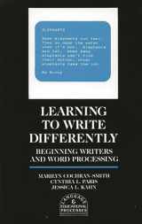 9780893917623-0893917621-Learning to Write Differently: Beginning Writers and Word Processing (Language and Educational Processes)