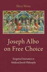 9780190684426-0190684429-Joseph Albo on Free Choice: Exegetical Innovation in Medieval Jewish Philosophy