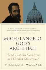 9780691212753-0691212759-Michelangelo, God's Architect: The Story of His Final Years and Greatest Masterpiece