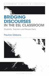 9781350063273-1350063274-Bridging Discourses in the ESL Classroom: Students, Teachers and Researchers (Bloomsbury Classics in Linguistics)