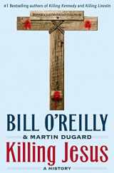 9780805098549-0805098542-Killing Jesus (Bill O'Reilly's Killing Series)