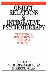9781861563385-1861563388-Object Relations and Integrative Psychotherapy: Tradition and Innovation in Theory and Practice