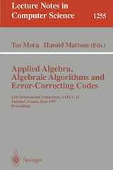 9783540631637-3540631631-Applied Algebra, Algebraic Algorithms and Error-Correcting Codes: 12th International Symposium, AAECC-12, Toulouse, France, June, 23-27, 1997, Proceedings (Lecture Notes in Computer Science, 1255)