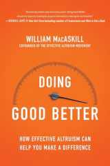 9781592409105-1592409105-Doing Good Better: How Effective Altruism Can Help You Make a Difference