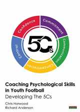 9781909125889-1909125881-Coaching Psychological Skills in Youth Football: Developing The 5Cs (Soccer Coaching)