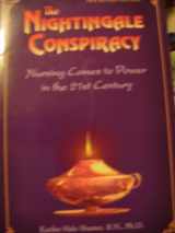 9781884079153-1884079156-The Nightingale Conspiracy: Nursing Comes to Power in the 21st Century