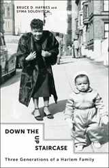 9780231181020-0231181027-Down the Up Staircase: Three Generations of a Harlem Family