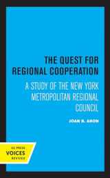 9780520336407-0520336402-Quest for Regional Cooperation: A Study of the New York Metropolitan Regional Council (California Studies in Urbanization and Environmental Design)