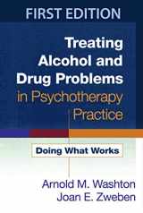 9781593859800-1593859805-Treating Alcohol and Drug Problems in Psychotherapy Practice: Doing What Works