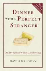 9780307730091-0307730093-Dinner with a Perfect Stranger: An Invitation Worth Considering