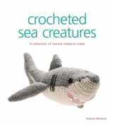 9781861087577-1861087578-Crocheted Sea Creatures: A Collection of Marine Mates to Make