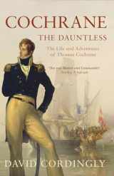 9780747585459-0747585458-Cochrane the Dauntless: The Life and Adventures of Admiral Thomas Cochrane, 1775-1860