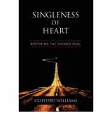 9780802807052-0802807054-Singleness of Heart: Restoring the Divided Soul
