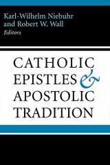 9781602582156-1602582157-The Catholic Epistles and Apostolic Tradition: A New Perspective on James to Jude