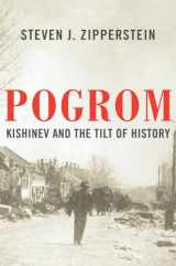 9781631492693-1631492691-Pogrom: Kishinev and the Tilt of History