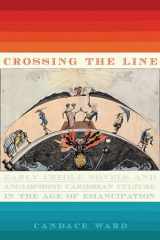 9780813940007-0813940001-Crossing the Line: Early Creole Novels and Anglophone Caribbean Culture in the Age of Emancipation (New World Studies)