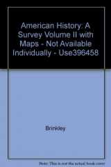9780072324716-0072324716-American History: A Survey Volume II with Maps - Not Available Individually - Use396458