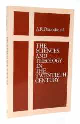 9780268017255-0268017255-The Sciences and Theology in the Twentieth Century