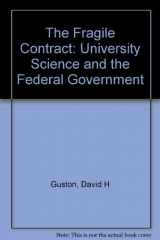 9780262071611-0262071614-The Fragile Contract: University Science and the Federal Government