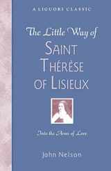 9780764801990-0764801996-The Little Way of Saint Therese of Lisieux: Into the Arms of Love (Liguori Classic)