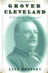 9780312268831-0312268831-Grover Cleveland: A Study in Character