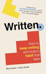 9781785789038-1785789031-Written: How to Keep Writing and Build a Habit That Lasts
