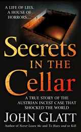 9780312947866-0312947860-Secrets in the Cellar: A True Story of the Austrian Incest Case that Shocked the World